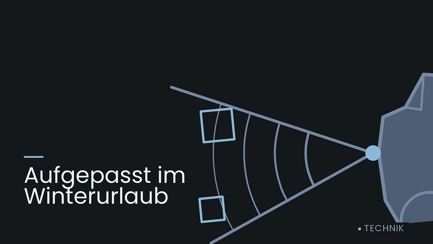 Symbolgrafik: ein gezeichneter Sensorkegel vor einer Fahrzeugfront, beschriftet mit „Aufgepasst im Winterurlaub“.