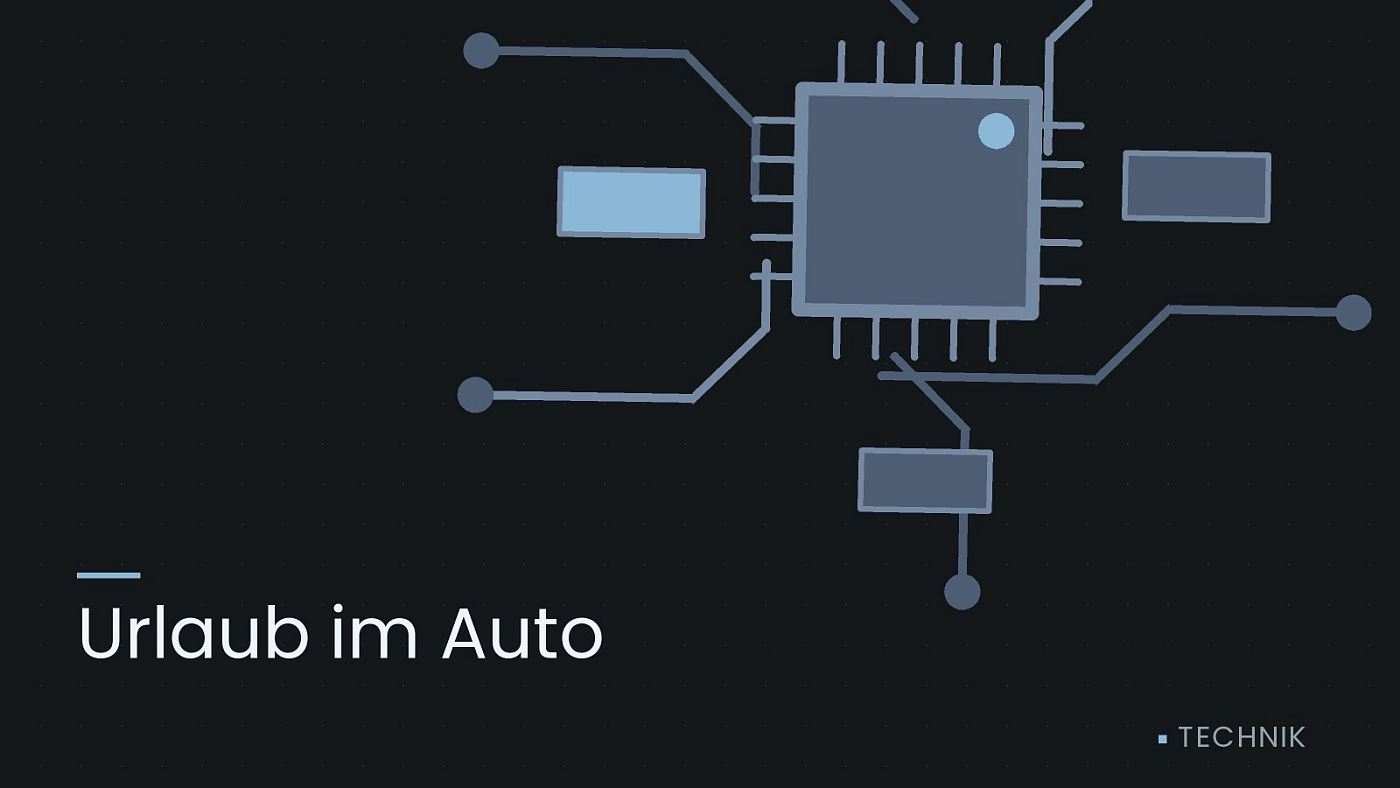 Symbolgrafik: gezeichnete Leiterbahnen mit einem Chip, beschriftet mit „Urlaub im Auto“.